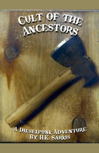 Cover image for Cult of the Ancestors, a Dieselpunk Adventure