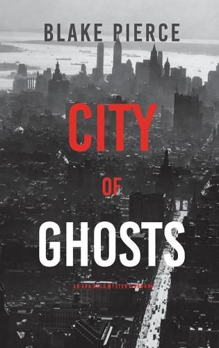 City of Ghosts: An Ava Gold Mystery (Book 4)