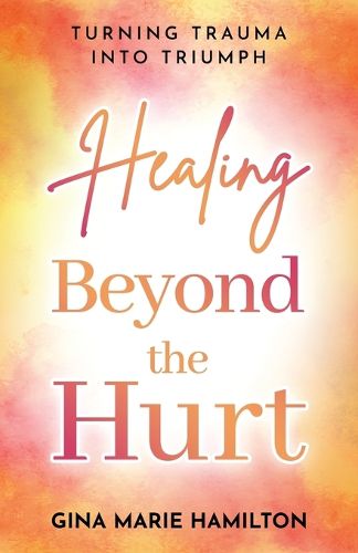 Cover image for Healing Beyond the Hurt
