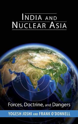 Cover image for India and Nuclear Asia: Forces, Doctrine, and Dangers