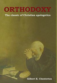 Cover image for Orthodoxy: The classic of Christian apologetics