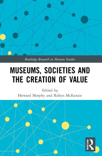 Cover image for Museums, Societies and the Creation of Value
