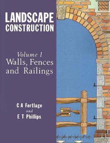 Cover image for Landscape Construction: Volume 1: Walls, Fences and Railings