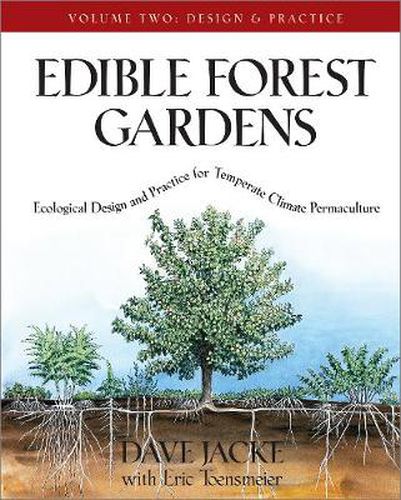 Cover image for Edible Forest Gardens, Volume II: Ecological Design And Practice for Temperate-Climate Permaculture