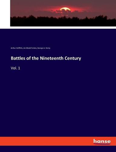 Cover image for Battles of the Nineteenth Century: Vol. 1