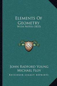 Cover image for Elements of Geometry: With Notes (1833)