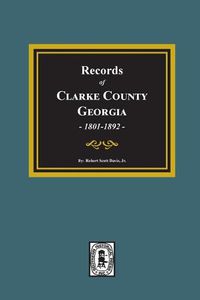 Cover image for Records of Clarke County, Georgia, 1801-1819.