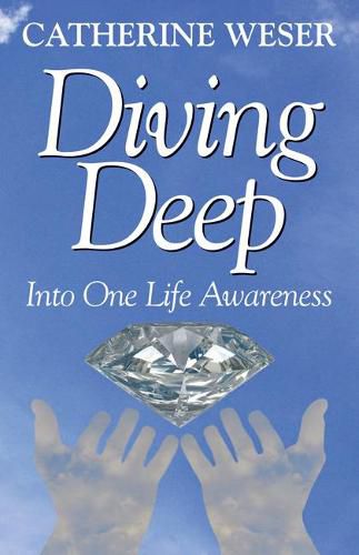 Cover image for Diving Deep: Into One Life Awareness