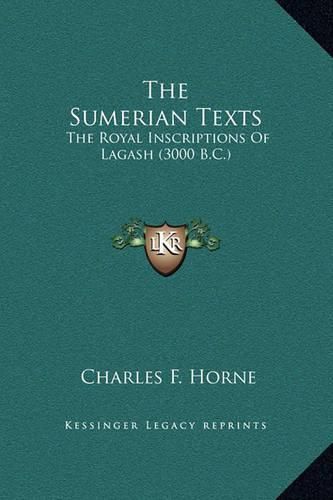 The Sumerian Texts: The Royal Inscriptions of Lagash (3000 B.C.)