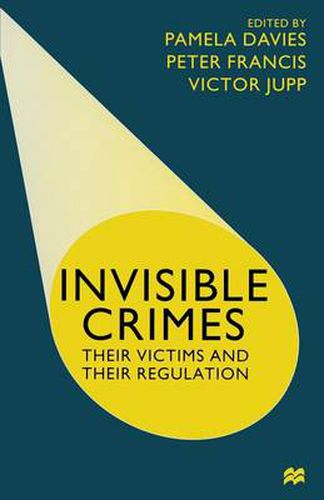 Cover image for Invisible Crimes: Their Victims and their Regulation