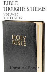 Cover image for Bible Thoughts & Themes Volume 2 the Gospels