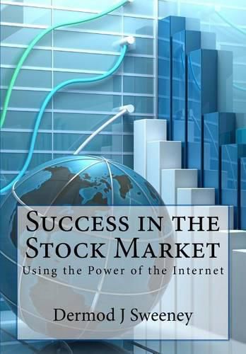 Cover image for Success in the Stock Market: Using the Power of the Internet