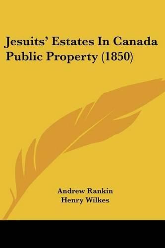 Jesuits' Estates in Canada Public Property (1850)