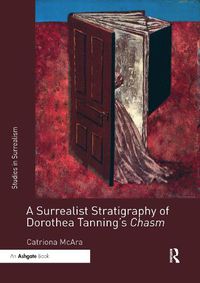 Cover image for A Surrealist Stratigraphy of Dorothea Tanning's Chasm