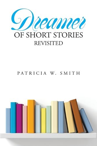 Cover image for Dreamer of Short Stories Revisited