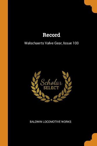 Cover image for Record: Walschaerts Valve Gear, Issue 100