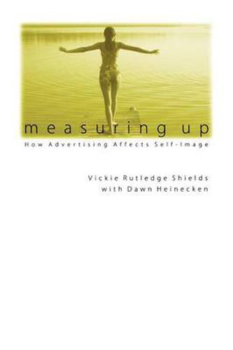 Cover image for Measuring Up: How Advertising Affects Self-Image