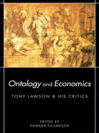Cover image for Ontology and Economics: Tony Lawson and His Critics