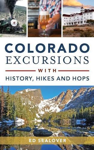 Cover image for Colorado Excursions with History, Hikes and Hops