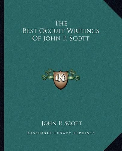 The Best Occult Writings of John P. Scott