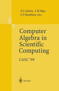 Cover image for Computer Algebra in Scientific Computing CASC'99: Proceedings of the Second Workshop on Computer Algebra in Scientific Computing, Munich, May 31 - June 4, 1999