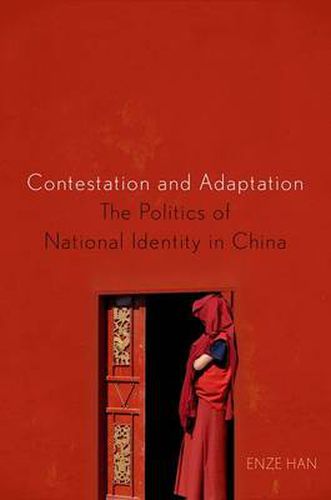 Cover image for Contestation and Adaptation: The Politics of National Identity in China