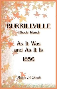 Cover image for Burrillville (Rhode Island) As It Was and As It Is