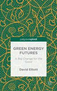 Cover image for Green Energy Futures: A Big Change for the Good