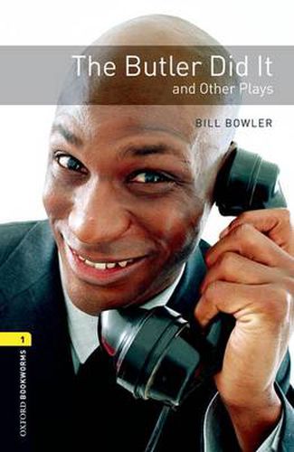 Cover image for Oxford Bookworms Library: Level 1:: The Butler Did It and Other Plays