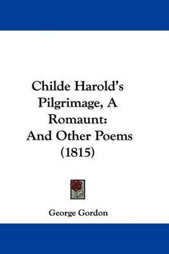 Cover image for Childe Harold's Pilgrimage, A Romaunt: And Other Poems (1815)