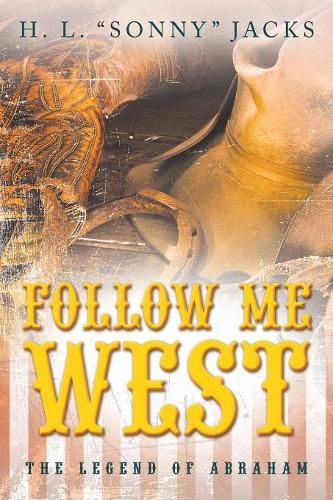 Cover image for Follow Me West: The Legend of Abraham