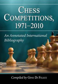 Cover image for Chess Competitions, 1971-2010: An Annotated International Bibliography