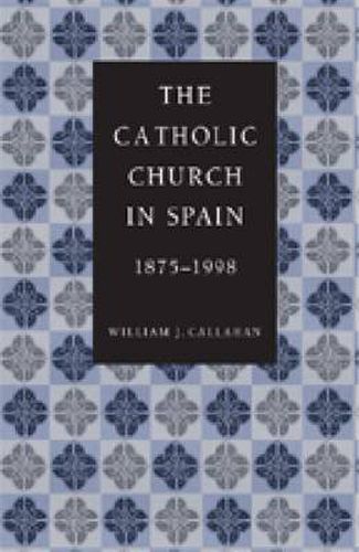 Cover image for The Catholic Church in Spain, 1875-1998