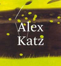 Cover image for Alex Katz: Quick Light