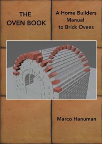 Cover image for THE OVEN BOOK - A Home Builders Manual for Brick Ovens