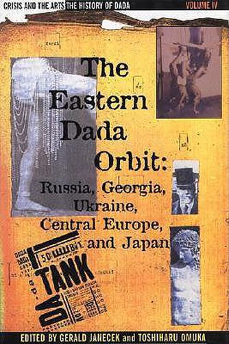 Cover image for Crisis and the Arts: The History of Dada: Vol 4: the Eastern Dada Orbit