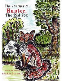 Cover image for The Journey of ''Hunter'' the Red Fox