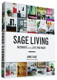 Cover image for Sage Living: Decorate for the Life You Want