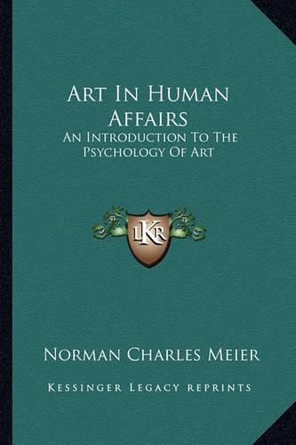 Cover image for Art in Human Affairs: An Introduction to the Psychology of Art