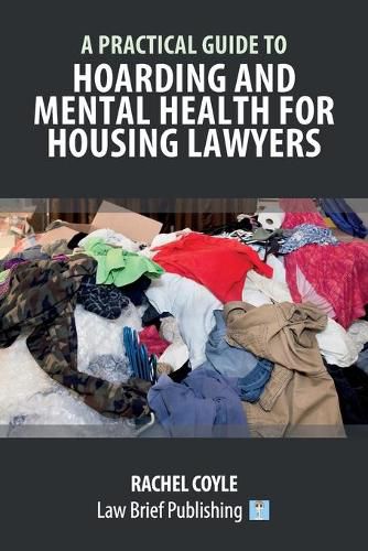 Cover image for A Practical Guide to Hoarding and Mental Health for Housing Lawyers