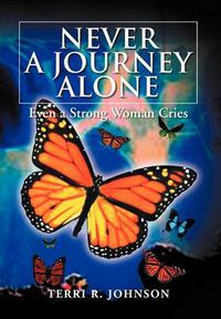 Cover image for Never a Journey Alone: Even a Strong Woman Cries