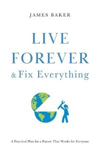 Cover image for Live Forever & Fix Everything