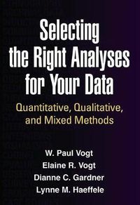 Cover image for Selecting the Right Analyses for Your Data: Quantitative, Qualitative, and Mixed Methods