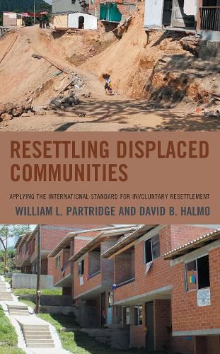 Cover image for Resettling Displaced Communities: Applying the International Standard for Involuntary Resettlement