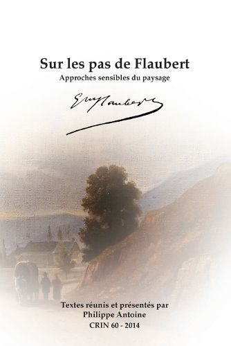 Cover image for Sur les Pas de Flaubert: Approches Sensibles du Paysage