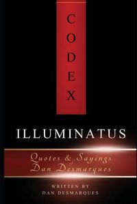 Cover image for Codex Illuminatus: Quotes & Sayings of Dan Desmarques