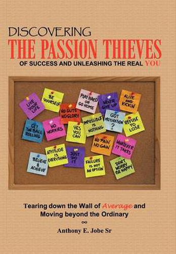 Cover image for Discovering the Passion Thieves of Success and Unleashing the Real You