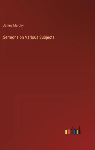 Cover image for Sermons on Various Subjects