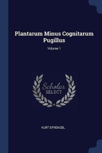 Cover image for Plantarum Minus Cognitarum Pugillus; Volume 1