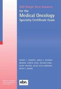 Cover image for 500 Single Best Answers for the Medical Oncology Specialty Certificate Exam